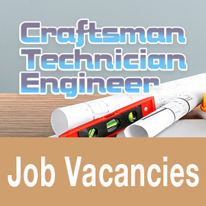 Craftsman/Technician/Engineer Job Vacancies